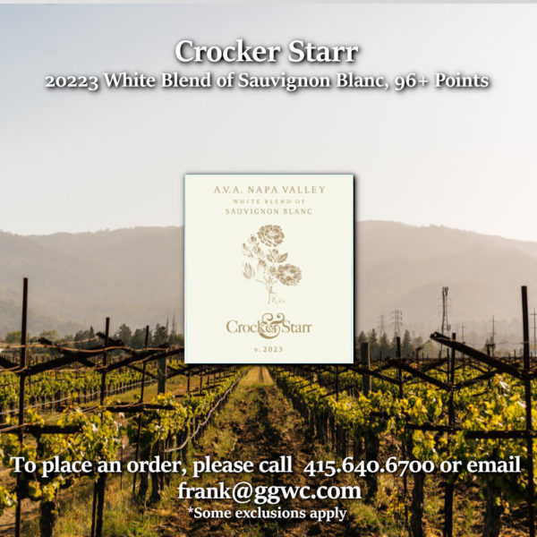 Crocker Starr 2023 White Blend of Sauvignon Blanc, A.V.A. Napa Valley 96+ Points